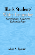 Black Student/White Counselor: Developing Effective Relationships