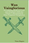 Wax Vainglorious: the Collected Works of li�l boy and Josephine�s baby boy 